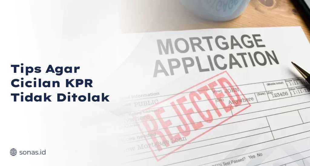 Tips Agar Cicilan KPR Tidak Ditolak