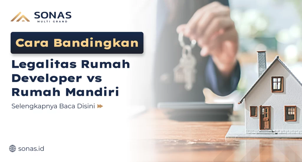 Cara Bandingkan Legalitas Rumah Developer vs Rumah Mandiri