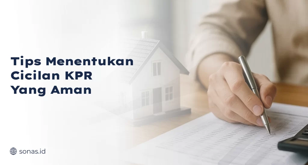 Tips Menentukan Cicilan KPR yang Aman