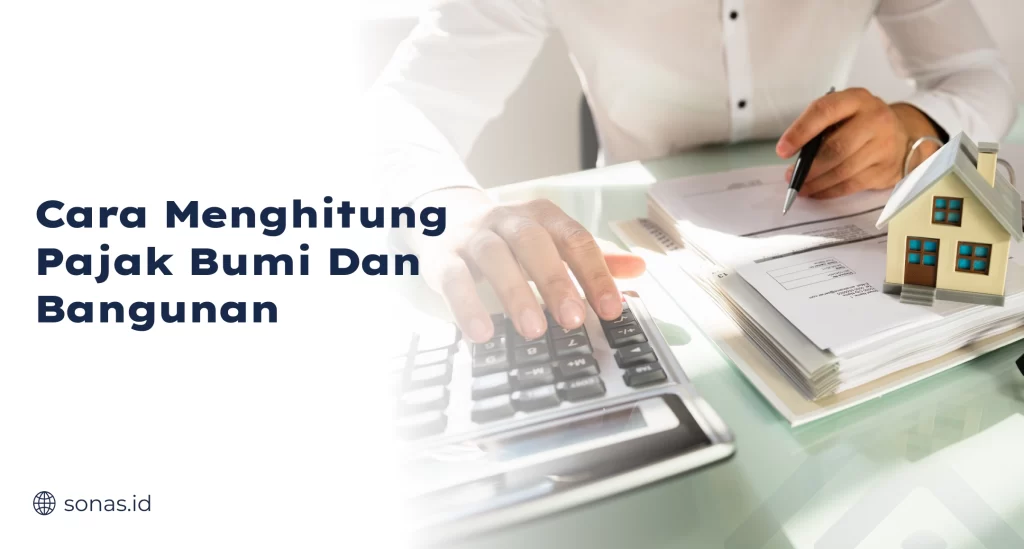 Cara Menghitung Pajak Bumi dan Bangunan
