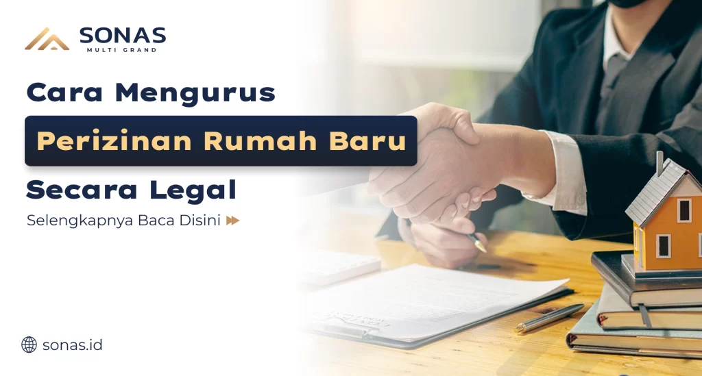 Cara Mengurus Perizinan Rumah Baru Secara Legal