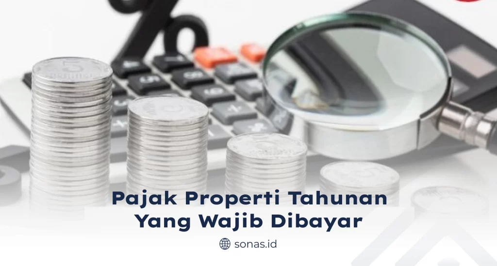 Pajak Properti Tahunan yang Wajib Dibayar
