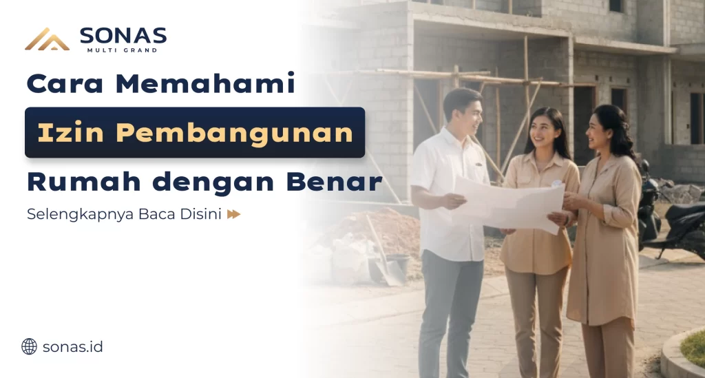Cara Memahami Izin Pembangunan Rumah dengan Benar