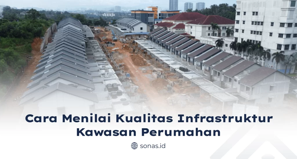 Cara Menilai Kualitas Infrastruktur Kawasan Perumahan