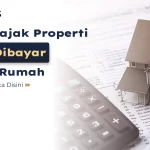 Kapan Pajak Properti Harus Dibayar Pemilik Rumah