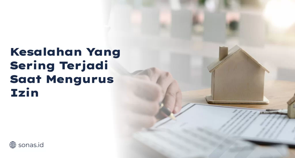 Kesalahan yang Sering Terjadi Saat Mengurus Izin