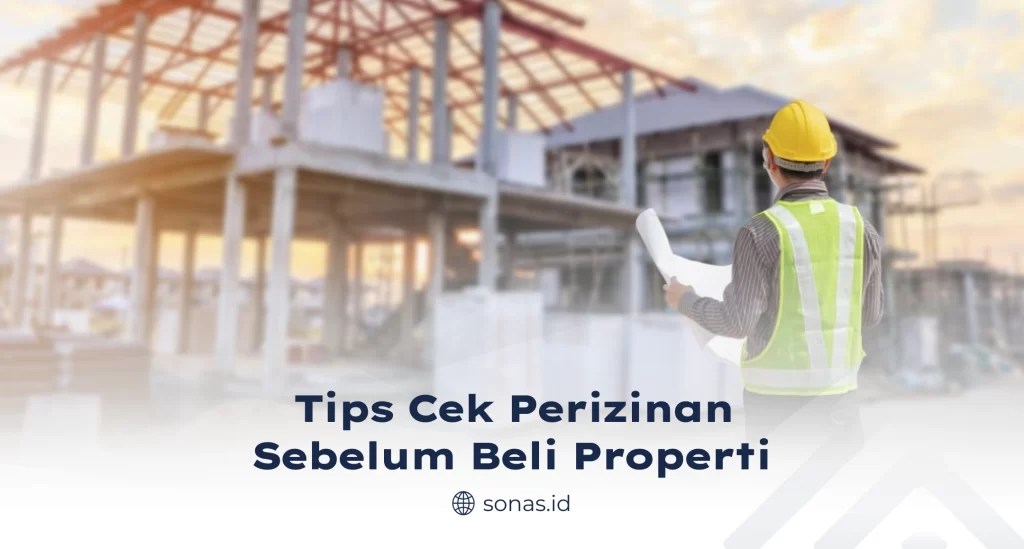 Tips Cek Perizinan Sebelum Beli Properti