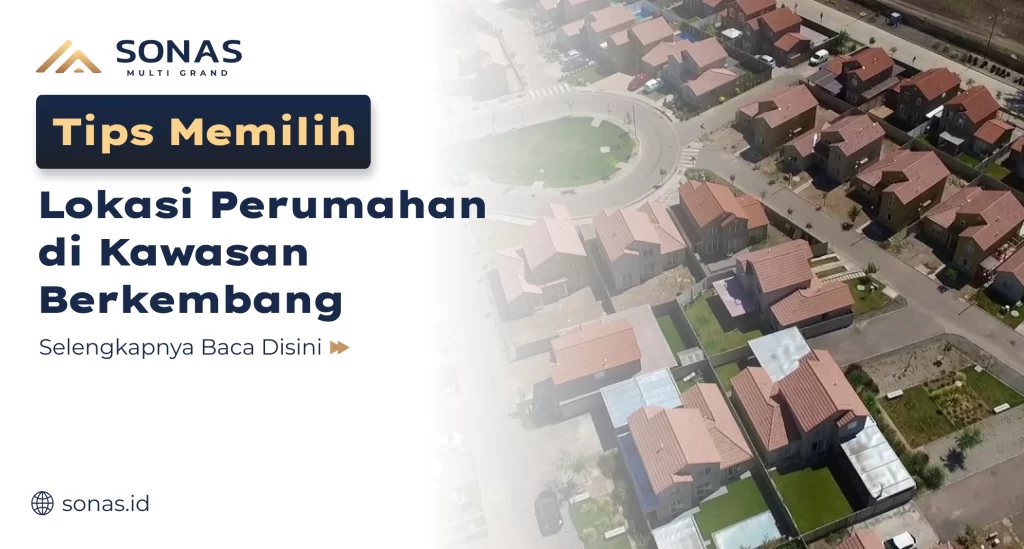 tips_memilih_lokasi_perumahan_di_kawasan_berkembang