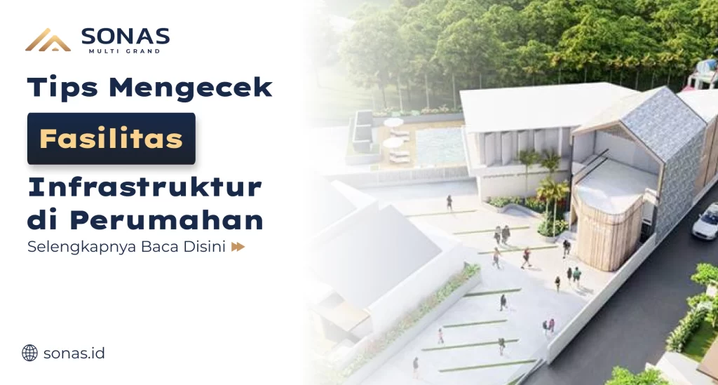 Tips Mengecek Fasilitas Infrastruktur di Perumahan