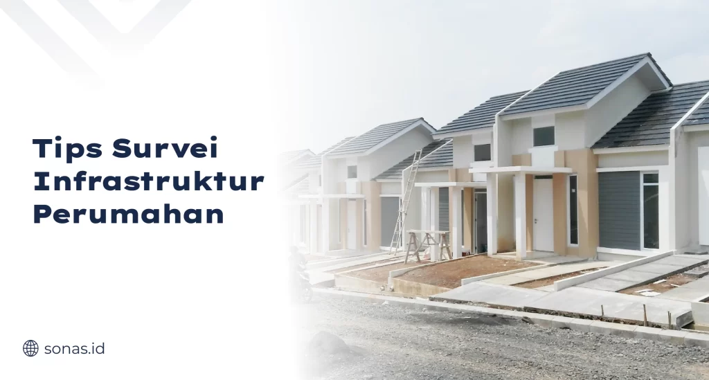 Tips Survei Infrastruktur Perumahan