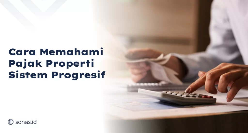 Cara Memahami Pajak Properti Sistem Progresif