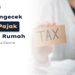 Cara Mengecek Status Pajak Properti Rumah