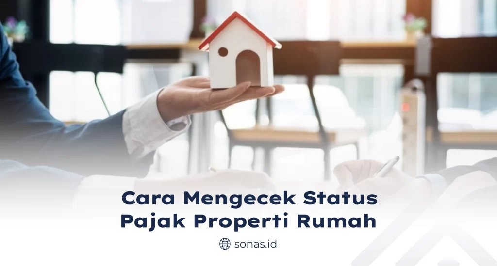 Cara Mengecek Status Pajak Properti Rumah