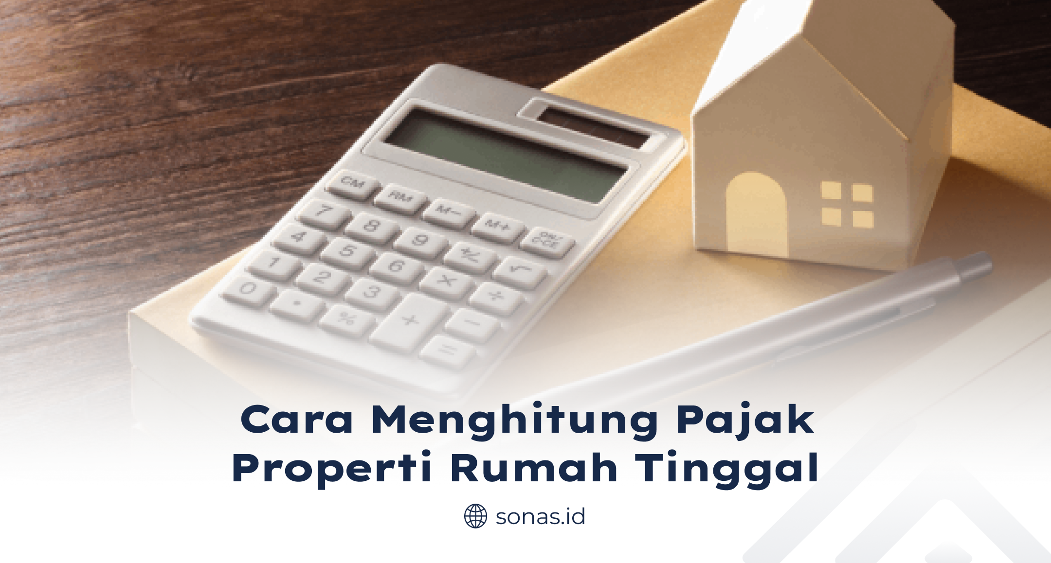 Cara Menghitung Pajak Properti Rumah Tinggal