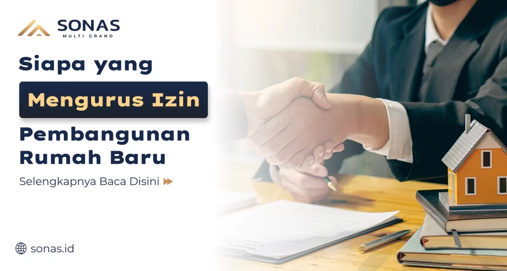 Siapa yang Mengurus Izin Pembangunan Rumah Baru