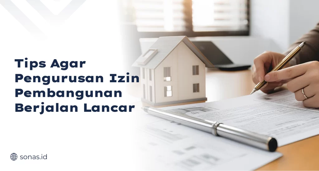 Tips Agar Pengurusan Izin Pembangunan Berjalan Lancar
