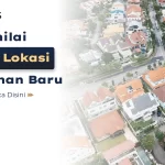 Tips Menilai Potensi Lokasi Perumahan Baru