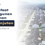apa_manfaat_pembangunan_perumahan_berkelanjutan (1)