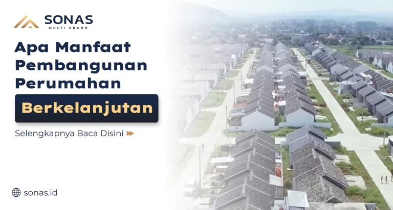 Apa Manfaat Pembangunan Perumahan Berkelanjutan?