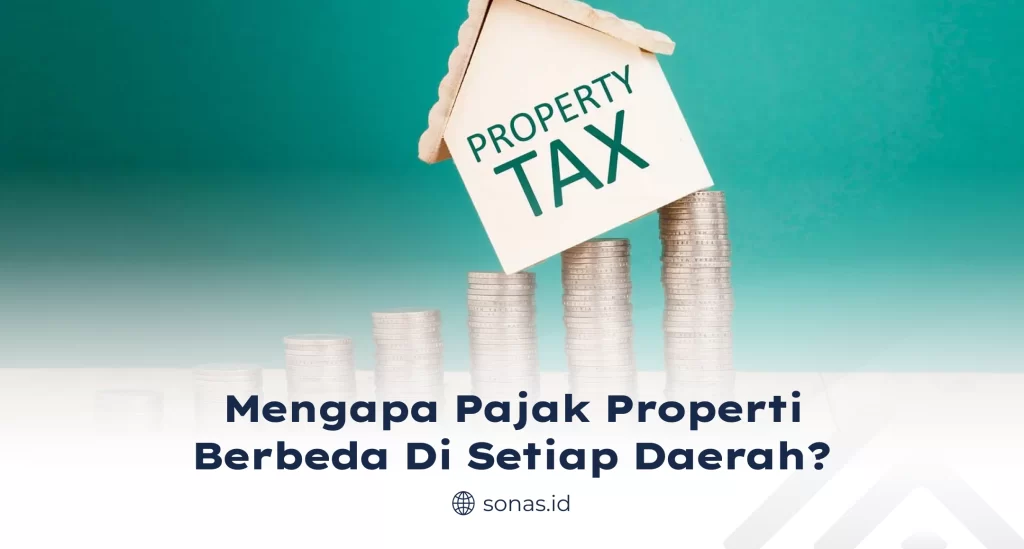 Mengapa Pajak Properti Berbeda di Setiap Daerah?