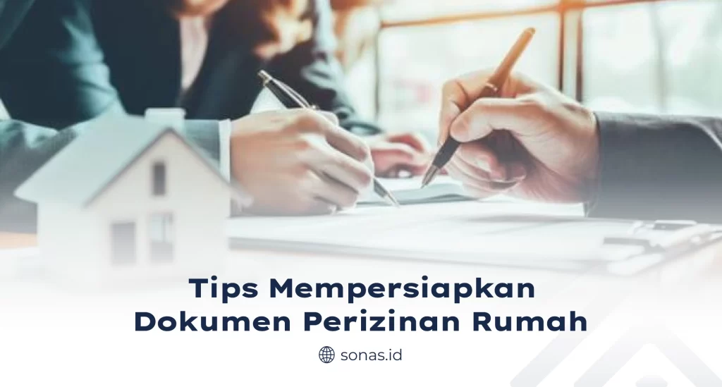 Tips Mempersiapkan Dokumen Perizinan Rumah