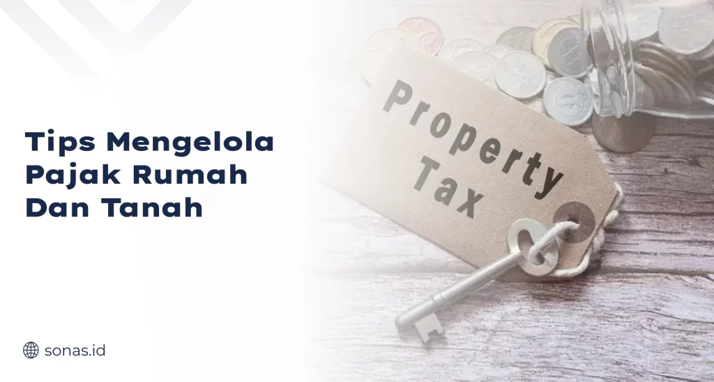 Tips Mengelola Pajak Rumah dan Tanah