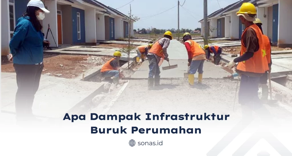 Apa Dampak Infrastruktur Buruk Perumahan