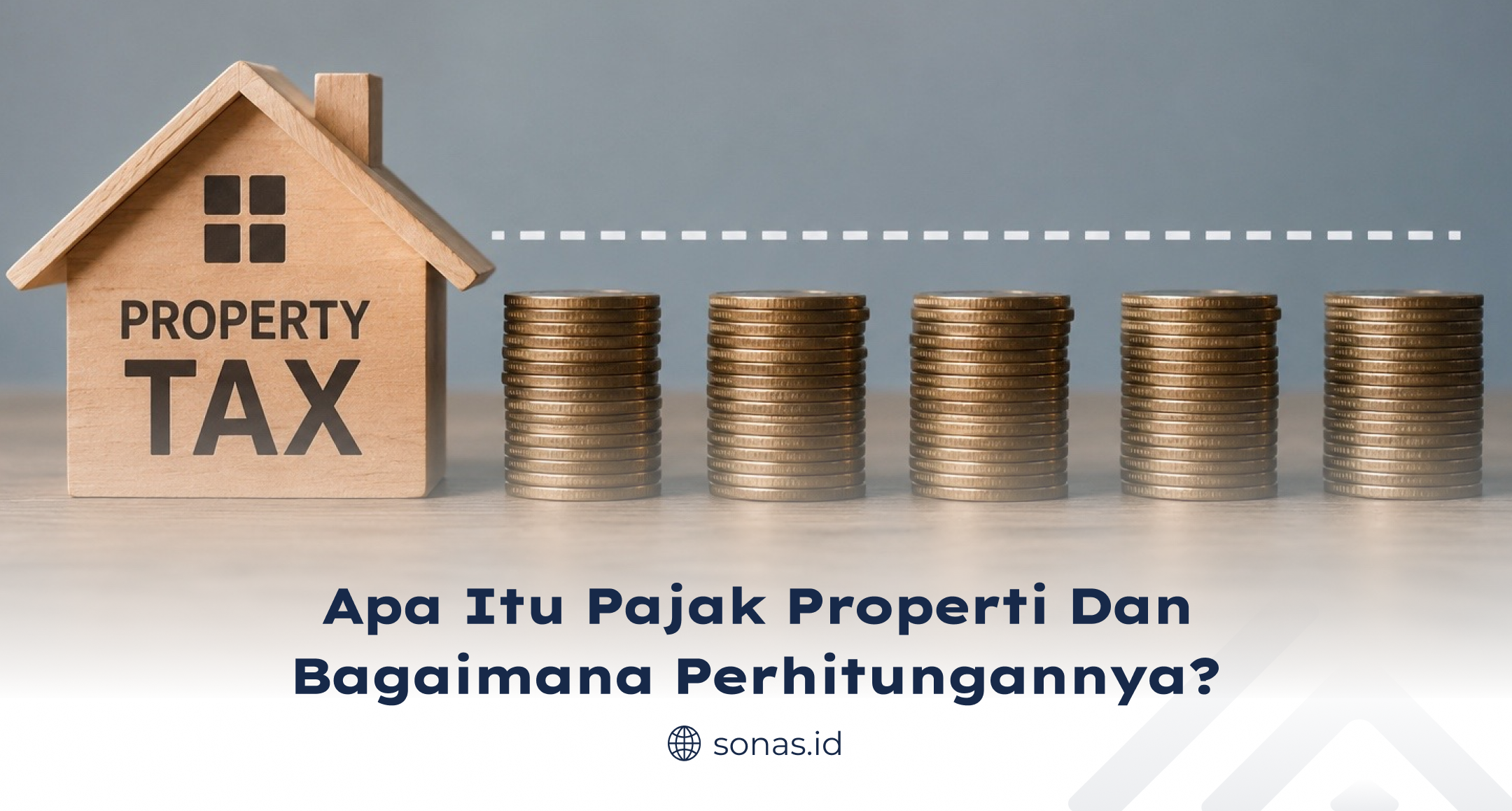 Apa Itu Pajak Properti dan Bagaimana Perhitungannya?