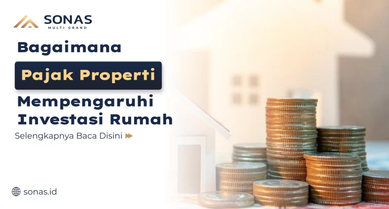 Bagaimana Pajak Properti Mempengaruhi Investasi Rumah