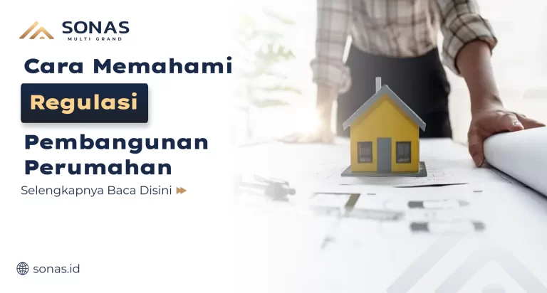 Cara Memahami Regulasi Pembangunan Perumahan