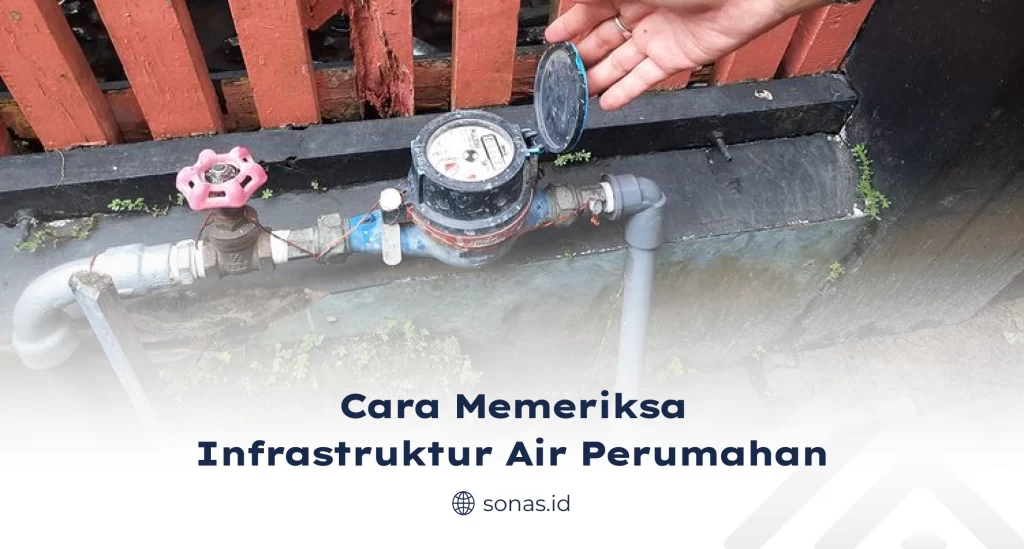 Cara Memeriksa Infrastruktur Air Perumahan
