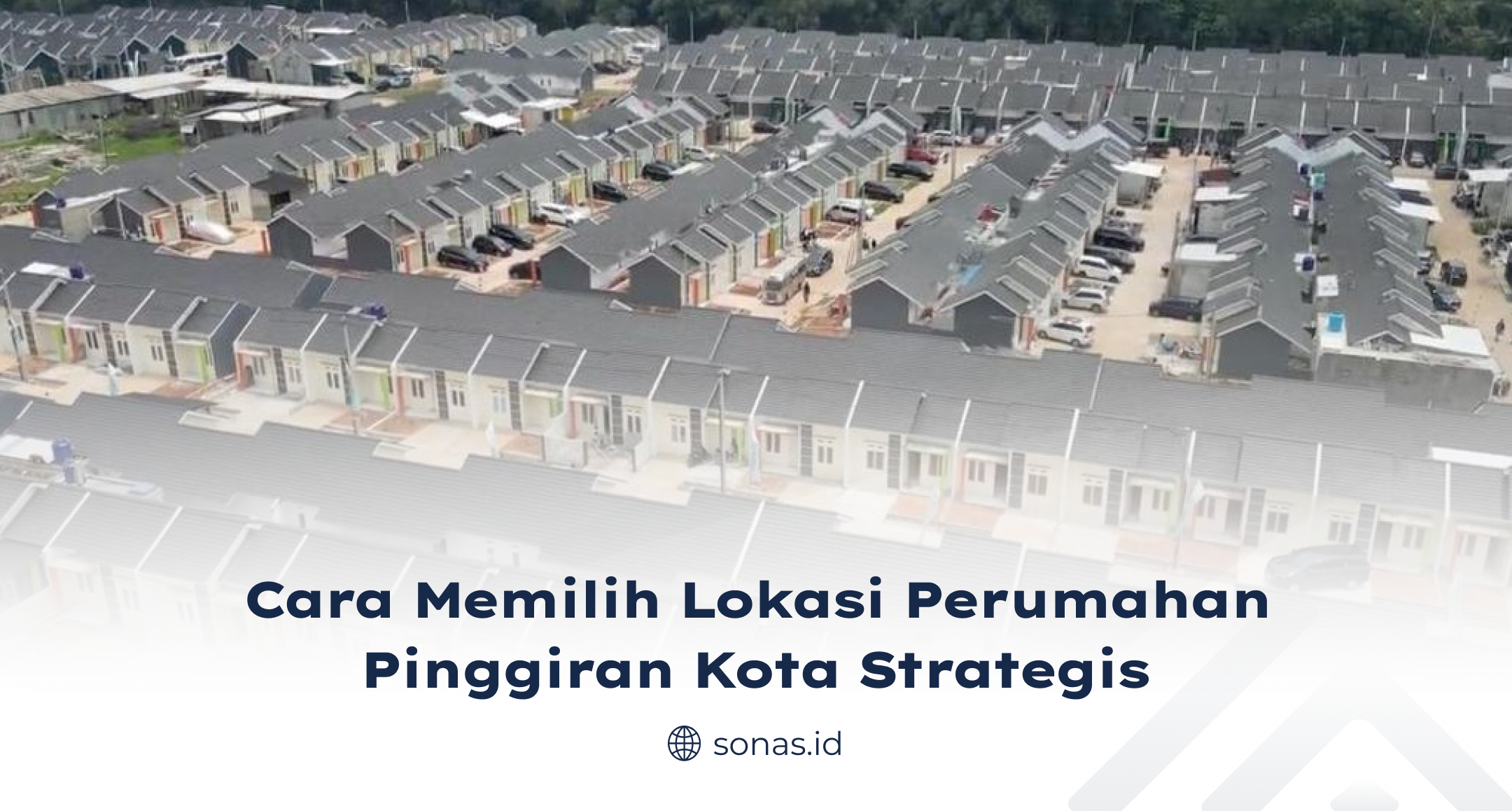 cara_memilih_lokasi_perumahan_pinggiran_kota_strategis