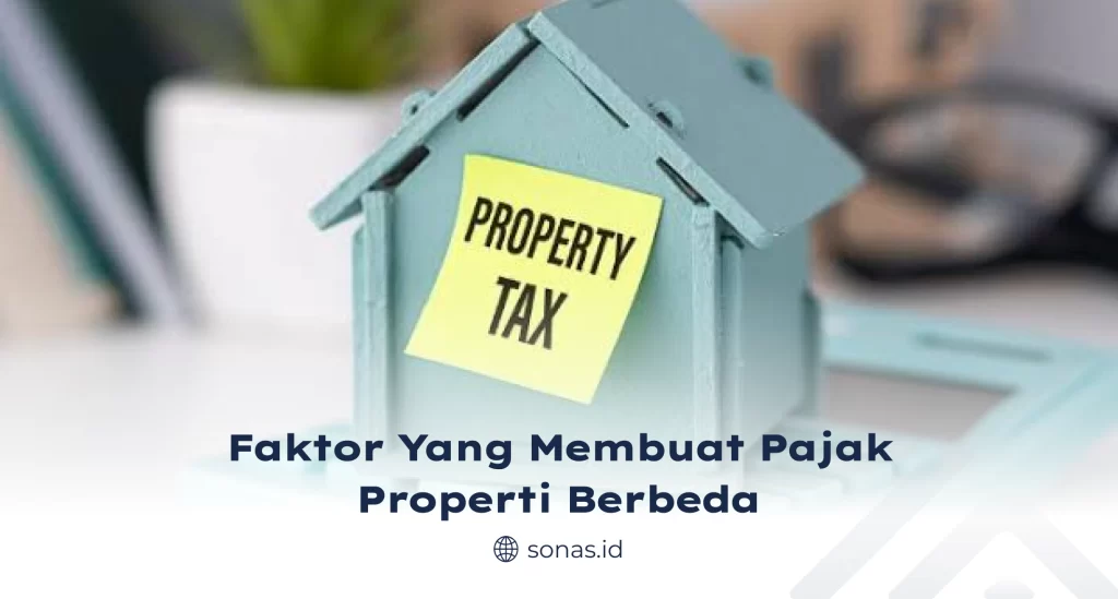 Faktor yang Membuat Pajak Properti Berbeda