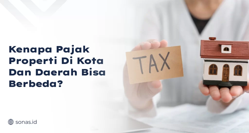 Kenapa Pajak Properti di Kota dan Daerah Bisa Berbeda?