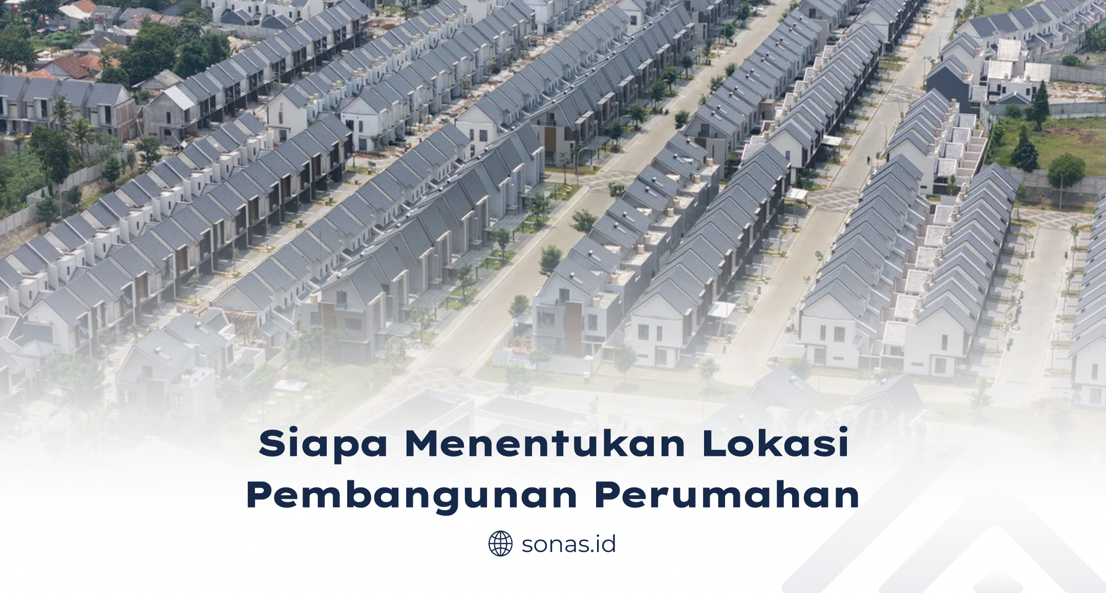 Siapa Menentukan Lokasi Pembangunan Perumahan