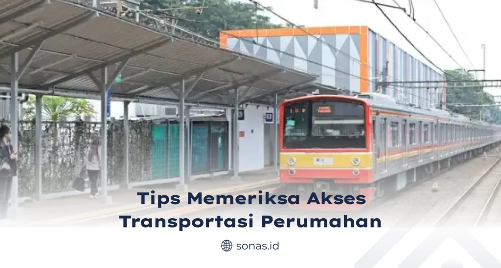 Tips Memeriksa Akses Transportasi Perumahan