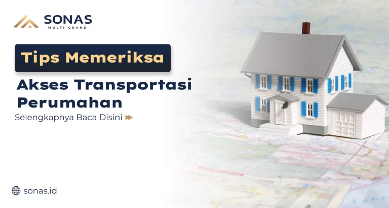 Tips Memeriksa Akses Transportasi Perumahan