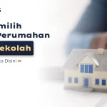 Tips Memilih Lokasi Perumahan Dekat Sekolah