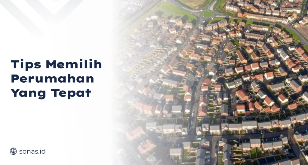 Tips Memilih Perumahan yang Tepat