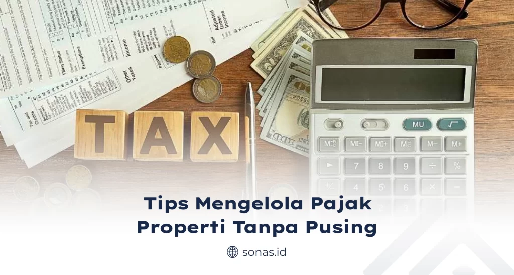 Tips Mengelola Pajak Properti Tanpa Pusing