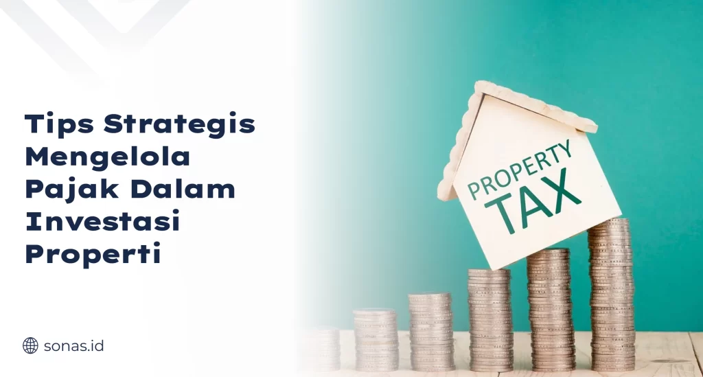Tips Strategis Mengelola Pajak dalam Investasi Properti