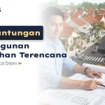 Apa Keuntungan Pembangunan Perumahan Terencana