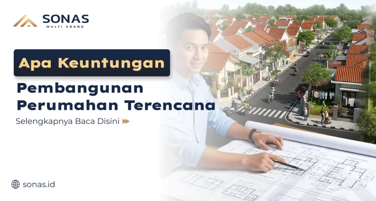 Apa Keuntungan Pembangunan Perumahan Terencana