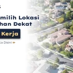 cara_memilih_lokasi_perumahan_dekat_tempat_kerja