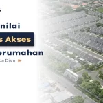 Cara Menilai Kualitas Akses Jalan Perumahan