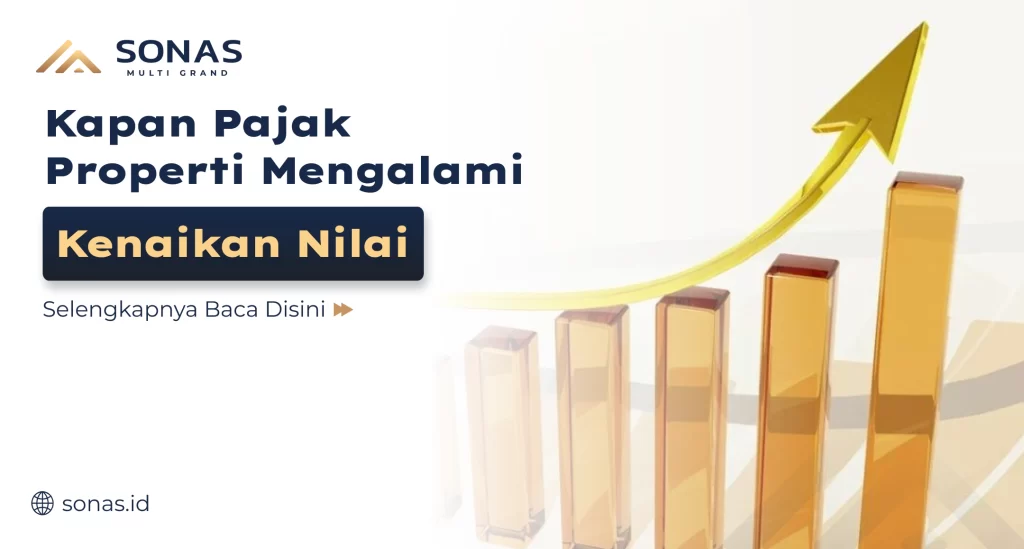 Kapan Pajak Properti Mengalami Kenaikan Nilai