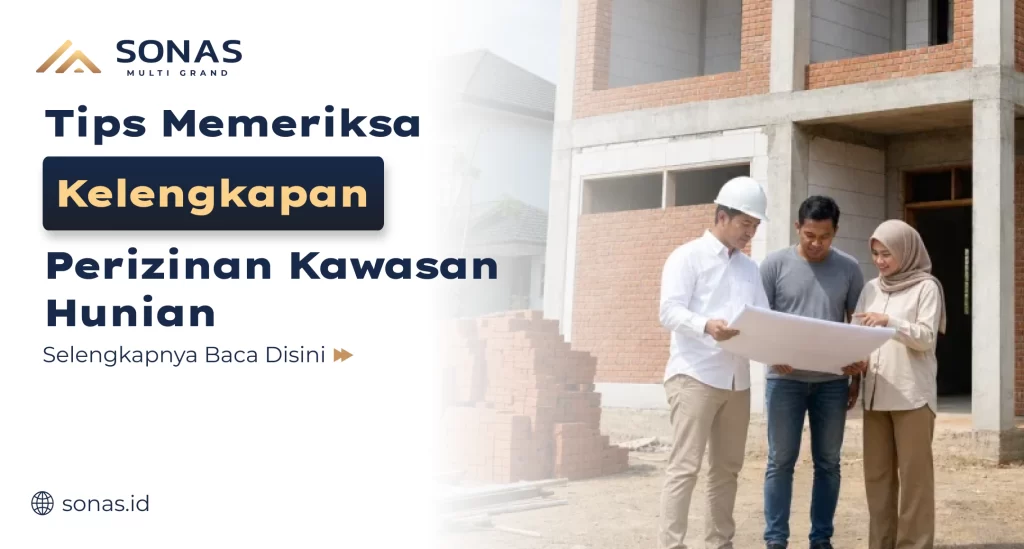 Tips Memeriksa Kelengkapan Perizinan Kawasan Hunian