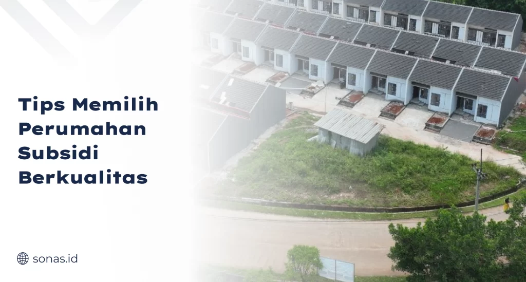 Tips Memilih Perumahan Subsidi yang Tepat